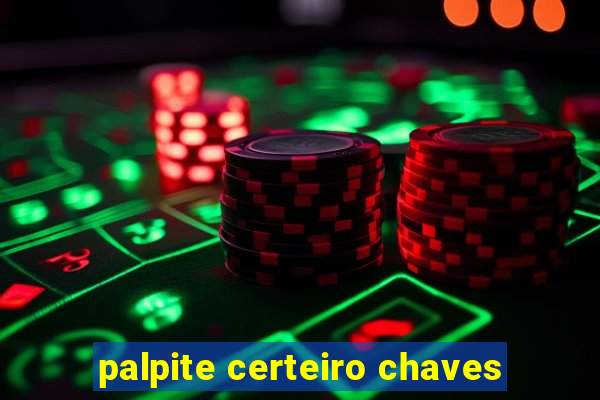 palpite certeiro chaves